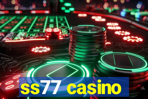 ss77 casino